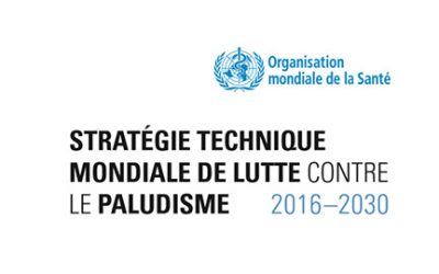 Stratégie Technique Mondiale contre le Paludisme 2016-2030