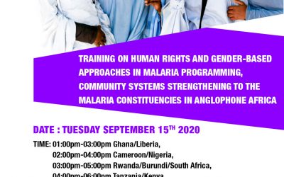 TRAINING ON HUMAN RIGHTS AND GENDER-BASED APPROACHES IN MALARIA PROGRAMMING,COMMUNITY SYSTEMS STRENGTHENING TO THE MALARIA CONSTITUENCIES IN ANGLOPHONE AFRICA