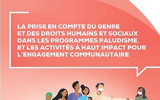 La prise en compte du genre et des droits humains et sociaux dans les programmes paludisme et les activités à haut impact pour l’engagement communautaire