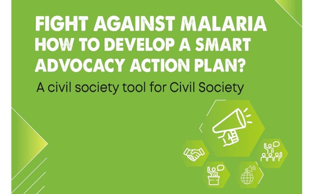 FIGHT AGAINST MALARIA HOW TO DEVELOP A SMART ADVOCACY ACTION PLAN?