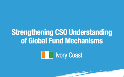 Strengthening CSO Understandingof Global Fund Mechanisms